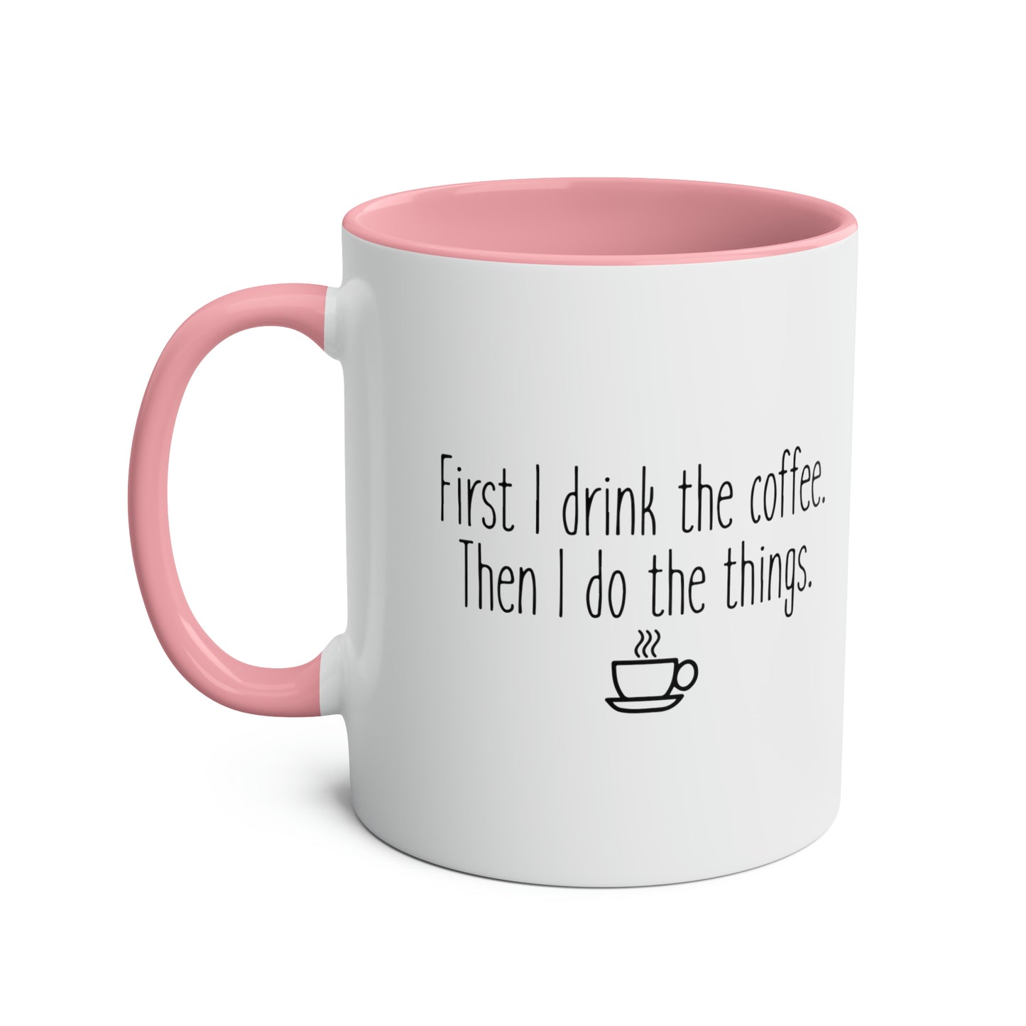 First I Drink the Coffee, Then I do Things / Gilmore Girls Mug
