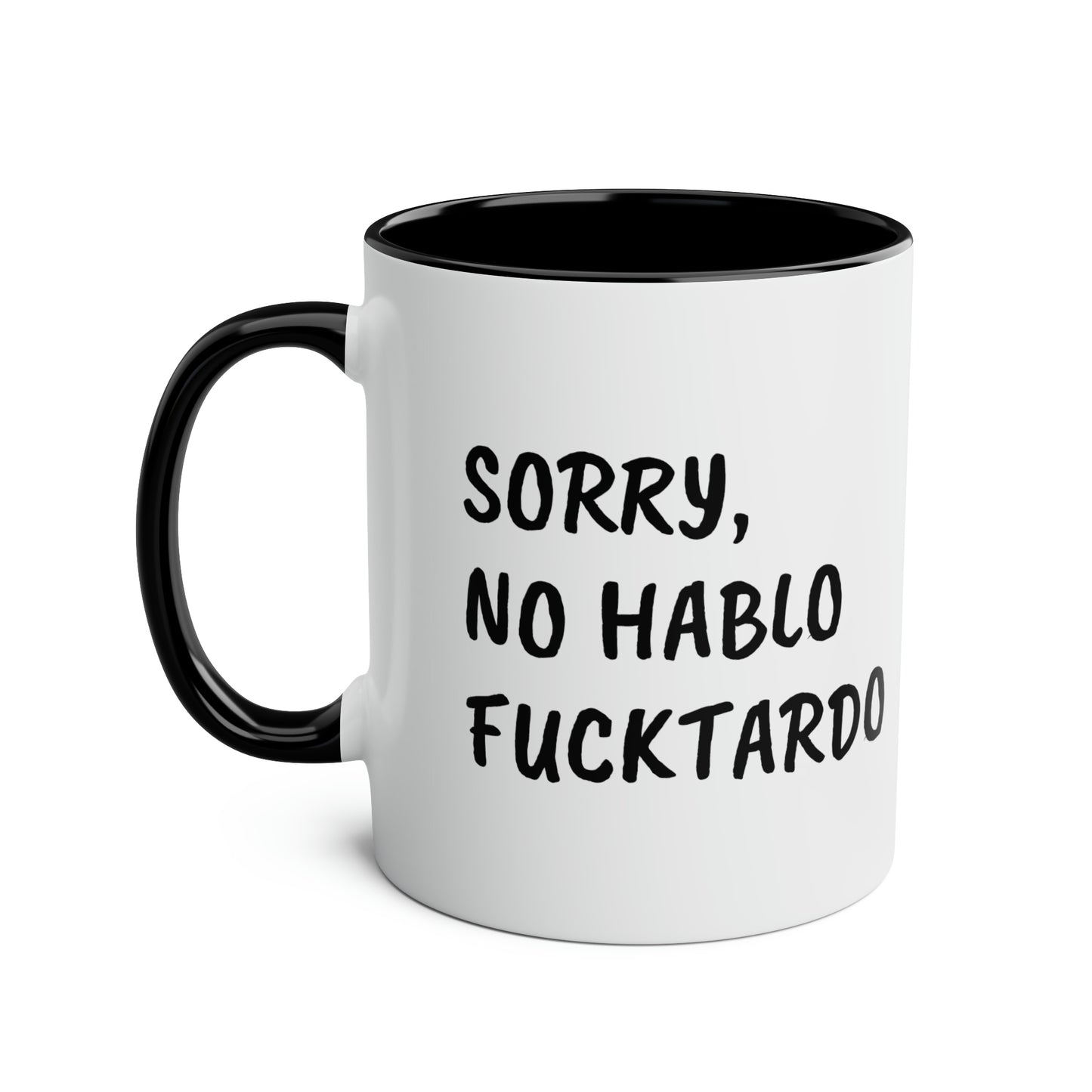 Sorry, No Hablo Fucktardo Funny Mug