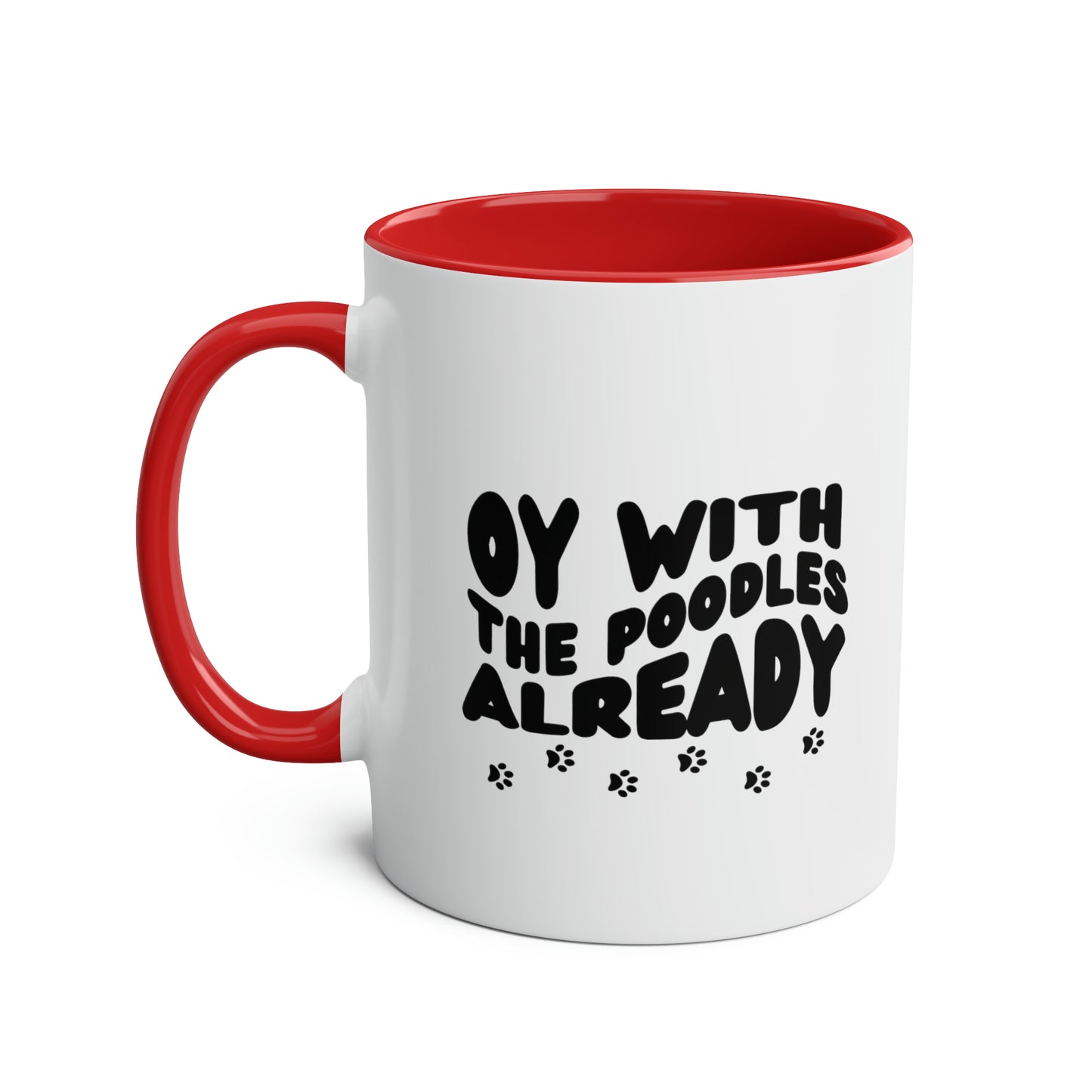 Oy With The Poodles Already / Gilmore Girls Mug