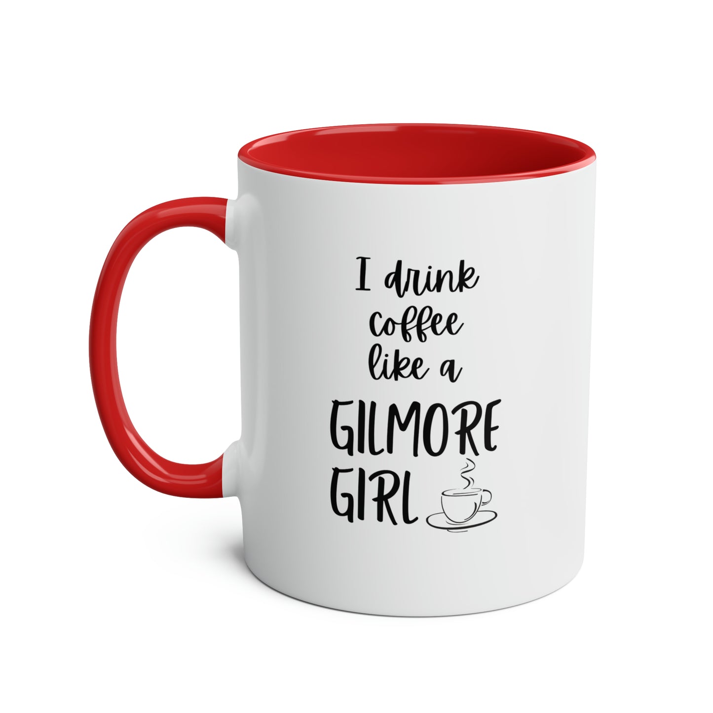 I Drink Coffee Like A Gilmore Girl / Gilmore Girls Mug